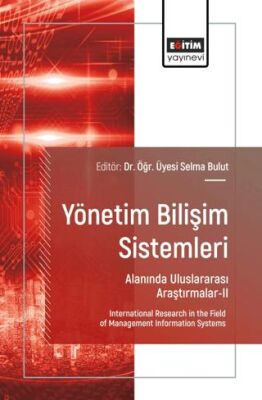 Yönetim Bilişim Sistemleri Alanında Uluslararası Araştırmalar-II - 1