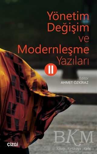 Yönetim Değişim ve Modernleşme Yazıları 2 - Çizgi Kitabevi Yayınları