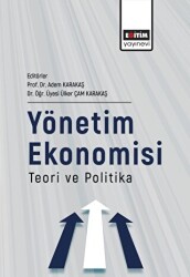 Yönetim Ekonomisi Teori Ve Politika - Eğitim Yayınevi - Bilimsel Eserler