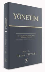 Yönetim - Kavramlar, Sistemler, Modeller, İlkeler, Yaklaşımlar ve Kuramlar - Umuttepe Yayınları