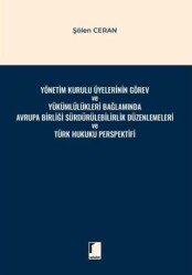 Yönetim Kurulu Üyelerinin Görev ve Yükümlülükleri Bağlamında Avrupa Birliği Sürdürülebilirlik Düzenl - Adalet Yayınevi