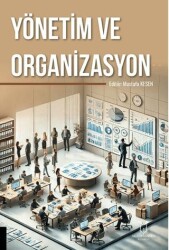 Yönetim ve Organizasyon - Akademisyen Kitabevi