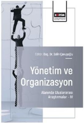 Yönetim ve Organizasyon Alanında Uluslararası Araştırmalar – IV - 1