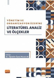 Yönetim ve Organizasyon Üzerine Literatürel Analiz ve Ölçekler - Nobel Bilimsel Eserler