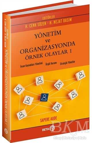 Yönetim ve Organizasyonda Örnek Olaylar 1 - Beta Yayınevi