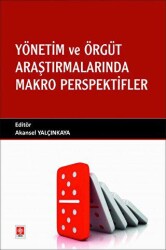 Yönetim ve Örgüt Araştırmalarında Makro Perspektifler - Ekin Basım Yayın
