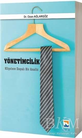 Yönetimcilik Klişelere Dayalı Bir Analiz - Nisan Kitabevi