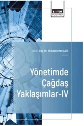 Yönetimde Çağdaş Yaklaşımlar - 4 - Eğitim Yayınevi - Bilimsel Eserler