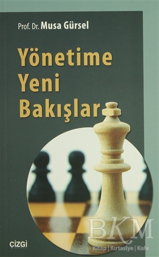 Yönetime Yeni Bakışlar - Çizgi Kitabevi Yayınları