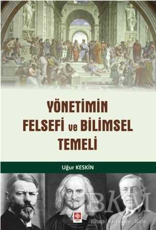 Yönetimin Felsefi ve Bilimsel Temeli - Ekin Basım Yayın