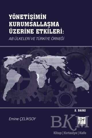 Yönetişimin Kurumsallaşma Üzerine Etkileri: AB Ülkeleri ve Türkiye Örneği - Gazi Kitabevi