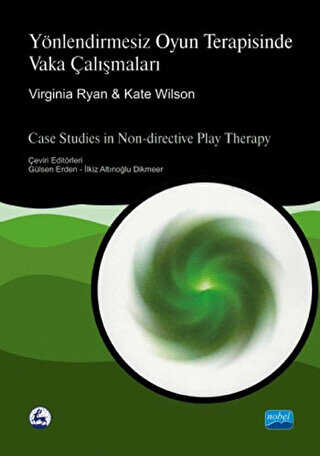 Yönlendirmesiz Oyun Terapisinde Vaka Çalışmaları - Nobel Akademik Yayıncılık