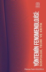 Yöntem Fenomenolojisi Sosyolojik, Teori ve Kritik - Necmettin Erbakan Üniversitesi Yayınları