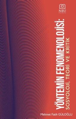 Yöntem Fenomenolojisi Sosyolojik, Teori ve Kritik - 1