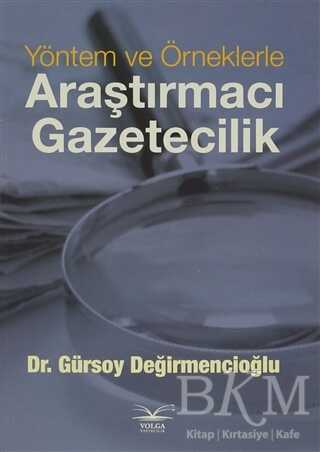 Yöntem ve Örneklerle Araştırmacı Gazetecilik - Volga Yayıncılık