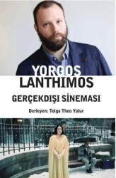 Yorgos Lanthimos – Gerçekdışı Sineması - Agora Kitaplığı