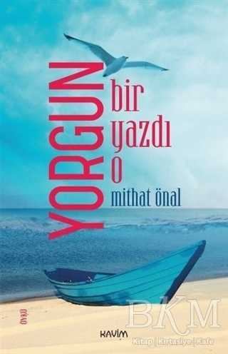 Yorgun Bir Yazdı O - Kavim Yayıncılık