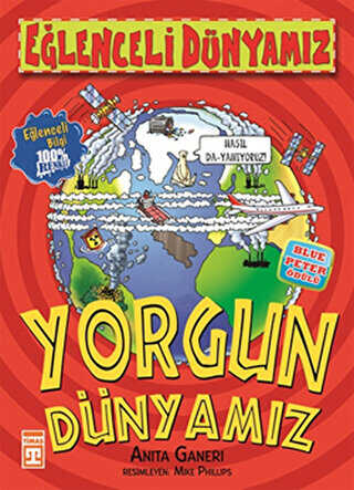 Yorgun Dünyamız - Eğlenceli Bilgi Yayınları