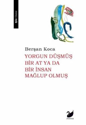Yorgun Düşmüş Bir At ya da Bir İnsan Mağlup olmuş - 1