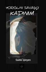 Yorgun Savaşçı Kadınım - KN Yayıncılık