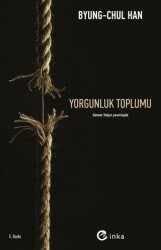 Yorgunluk Toplumu - İnka Yayınları