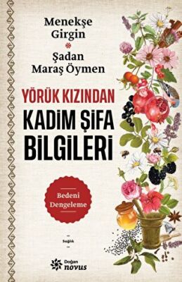 Yörük Kızından Kadim Şifa Bilgileri - 1