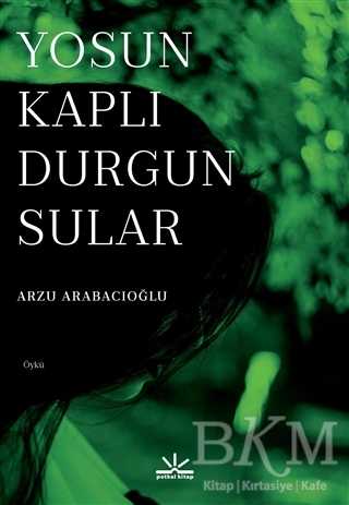 Yosun Kaplı Durgun Sular - Potkal Kitap Yayınları