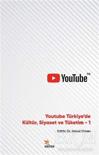 Youtube Türkiye`de Kültür, Siyaset ve Tüketim 1 - Kriter Yayınları