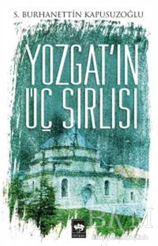 Yozgat`ın Üç Sırlısı - 1