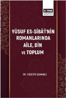 Yûsuf Es-Sibâ‘î’nin Romanlarında Aile, Din Ve Toplum - 1