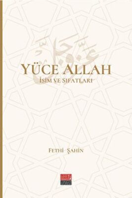 Yüce Allah İsim ve Sıfatları 6 Cilt - 1