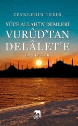 Yüce Allah`ın İsimleri - Vurud`tan Delalet`e Latifler - Parya Kitap