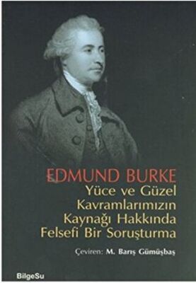 Yüce ve Güzel Kavramlarımızın Kaynağı Hakkında Felsefi Bir Soruşturma kapağı