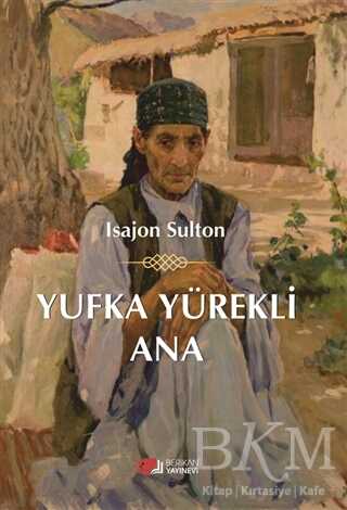 Yufka Yürekli Ana - Berikan Yayınevi