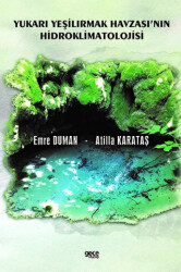 Yukarı Yeşilırmak Havzası`nın Hidroklimatolojisi - Gece Kitaplığı