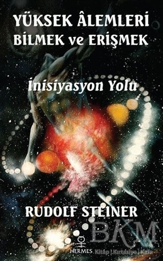 Yüksek Alemleri Bilmek ve Erişmek - Hermes Yayınları