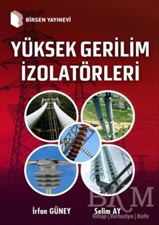 Yüksek Gerilim İzolatörleri - Birsen Yayınevi