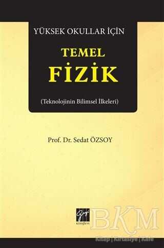 Yüksek Okullar İçin Temel Fizik - Gazi Kitabevi