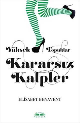 Yüksek Topuklar Kararsız Kalpler - Novella