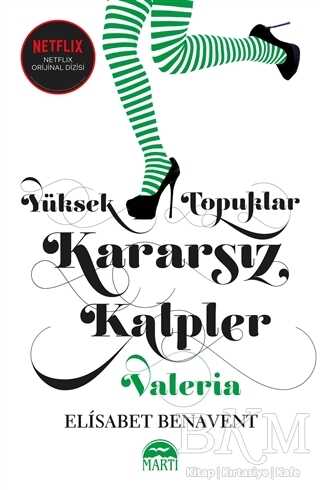 Yüksek Topuklar Kararsız Kalpler - Martı Yayınları