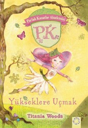 Yükseklere Uçmak - Parlak Kanatlar Akademisi - Artemis Yayınları