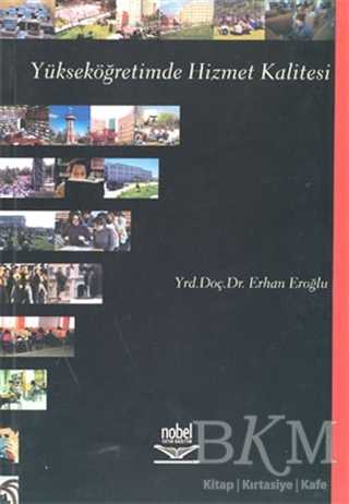 Yükseköğretimde Hizmet Kalitesi - Nobel Akademik Yayıncılık