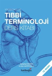 Yüksekokullar Tıbbi Terminoloji Ders Kitabı - Hatiboğlu Yayınları
