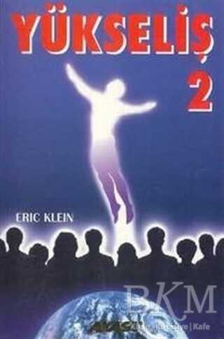 Yükseliş 2 Yükselmiş Üstadlardan Medyum Kanalıyla Alınmış Bilgiler - Akaşa Yayınları