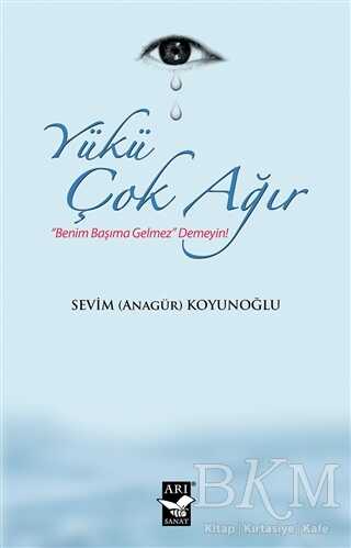 Yükü Çok Ağır - Arı Sanat Yayınevi