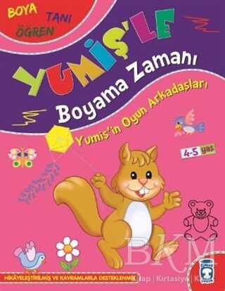 Yumiş`in Oyun Arkadaşları - Yumiş`le Boyama Zamanı - Timaş Çocuk