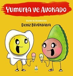 Yumurta ve Avokado - Luna Çocuk Yayınları