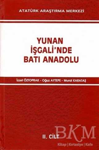 Yunan İşgali`nde Batı Anadolu 2. Cilt - Atatürk Araştırma Merkezi