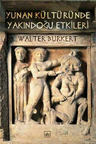 Yunan Kültüründe Yakındoğu Etkileri - İthaki Yayınları