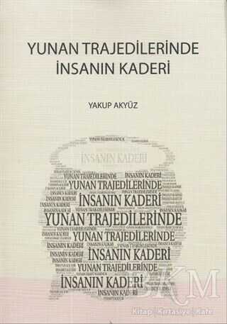 Yunan Trajedilerinde İnsanın Kaderi - Kardelen Yayınları